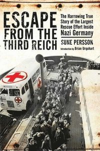 Escape from the Third Reich: The Harrowing True Story of the Largest Rescue Effort Inside Nazi Germany (h�ftad)