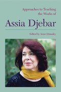Approaches to Teaching the Works of Assia Djebar