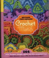 Beyond the Square Crochet Motifs (inbunden)
