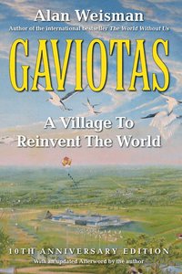 Gaviotas: A Village to Reinvent the World (h�ftad)