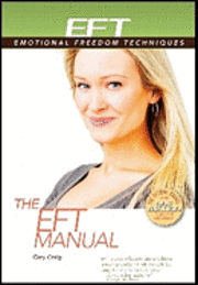 EFT (Emotional Freedom Techniques) Manual (h�ftad)