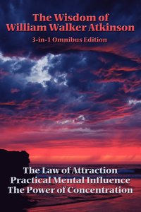 Wisdom Of William Walker Atkinson (h�ftad)