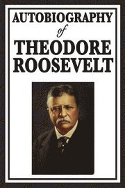 Autobiography of Theodore Roosevelt (h�ftad)