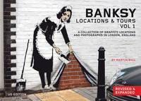 Banksy Locations & Tours: A Collection of Graffiti Locations and Photographs in London, England
