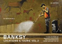 Banksy Locations and Tours: v. 2 (inbunden)