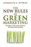 The New Rules of Green Marketing: Strategies, Tools, and Inspiration for Sustainable Branding (h�ftad)