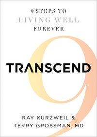 Transcend: Nine Steps to Living Well Forever (h�ftad)