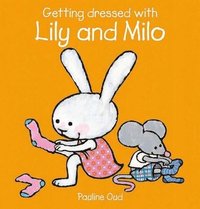 Getting Dressed with Lily and Milo (inbunden)