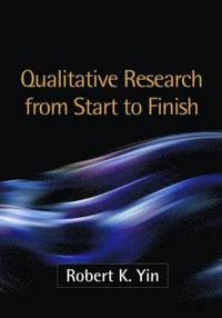 Qualitative Research from Start to Finish (h�ftad)