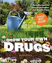 Grow Your Own Drugs: Easy Recipes for Natural Remedies and Beauty Fixes (inbunden)