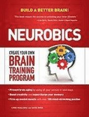 Neurobics: Create Your Own Brain Training Program (h�ftad)