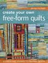 Create Your Own Free-form Quilts