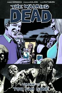 The Walking Dead Volume 13: Too Far Gone (h�ftad)