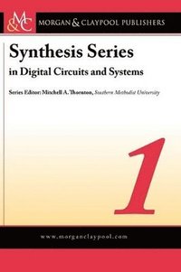 Synthesis Series On Digital Circuits And Systems (h�ftad)