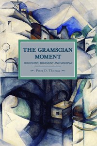 The Gramscian Moment (h�ftad)