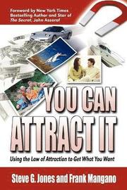 You Can Attract It Using the Law of Attraction to Get What You Want (h�ftad)