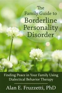 The Family Guide to Borderline Personality Disorder (h�ftad)