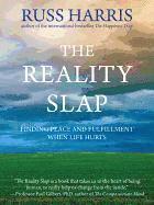 The Reality Slap: Finding Peace and Fulfillment When Life Hurts (h�ftad)