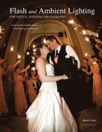 Flash and Ambient Lighting for Digital Wedding Photography (h�ftad)