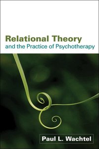 Relational Theory and the Practice of Psychotherapy (h�ftad)