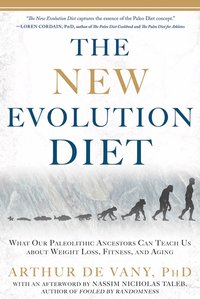The New Evolution Diet: What Our Paleolithic Ancestors Can Teach Us about Weight Loss, Fitness, and Aging (h�ftad)