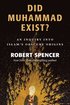 Did Muhammed exist? An inquiry into islams obscure orgins