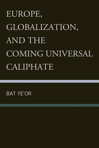 Europe, Globalization, and the Coming of the Universal Caliphate (h�ftad)