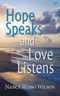 Hope Speaks and Love Listens