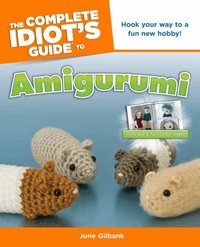 The Complete Idiot's Guide to Amigurumi (h�ftad)