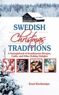 Swedish Christmas Traditions: A Smorgasbord of Scandinavian Recipes, Crafts, and Other Holiday Delights (inbunden)