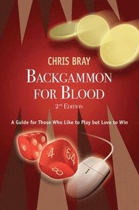 Backgammon for Blood: A Guide for Those Who Like to Play But Love to Win (h�ftad)