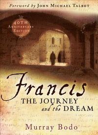 Francis: The Journey and the Dream (h�ftad)