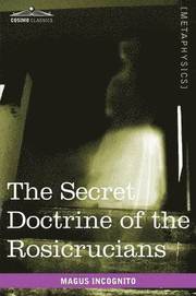 The Secret Doctrine of the Rosicrucians (h�ftad)