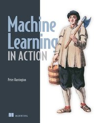 Machine Learning in Action (h�ftad)