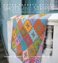 Kaffe Fassett Quilts Shots and Stripes (inbunden)