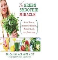 The Green Smoothie Miracle (h�ftad)