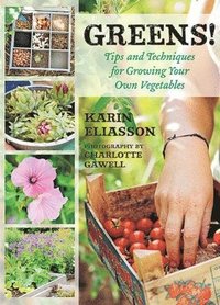 Greens!: Tips and Techniques for Growing Your Own Vegetables (inbunden)