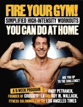 Fire Your Gym! Simplified High-Intensity Workouts You Can Do At Home