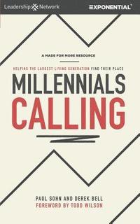 Millennials Calling: Helping the Largest Living Generation Find Their Place