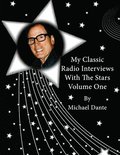 My Classic Radio Interviews With The Stars Volume One