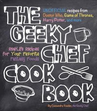 The Geeky Chef Cookbook: Volume 1