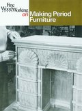 Fine Woodworking on Making Period Furniture