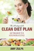 The Advantages of the Clean Diet Plan: Getting Back to a Healthier Lifestyle