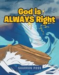 God is ALWAYS Right