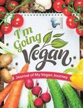 I'm Going Vegan Journal of My Vegan Journey