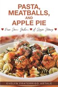 Pasta, Meatballs, and Apple Pie