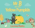 Mr. B and the Yellow Pumpkin