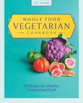 Whole Food Vegetarian Cookbook