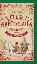 Old Santeclaus with Much Delight