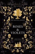 Rosenholm Trilogy Volume 1: Roses & Violets